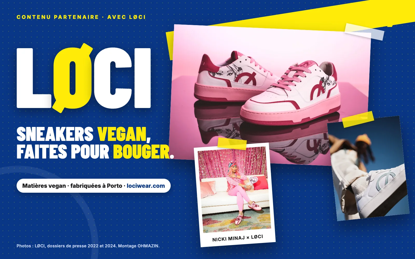 Montage graphique OHMAZIN pour LØCI : sneakers roses de la collection Nicki Minaj, sneaker blanche sur fond de ciel bleu et portrait de Nicki Minaj, avec le titre « LØCI, sneakers vegan, faites pour bouger ».